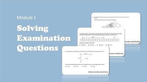 Kinematics Module 1 Lesson 5 - Learning how to solve GCE O Level Kinematics questions