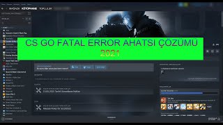 CS GO FATAL ERROR HATASI ÇÖZÜMÜ 2021(DETAYLI ANLATIM)