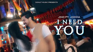 I Need You (Official Video) | Jind ft. Jodha l Shera Dhaliwal l Jagga Dhaliwal l #punjabisong