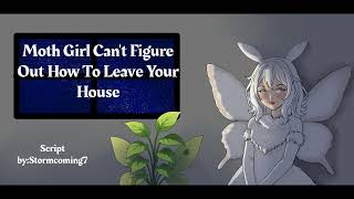 [F4A]Moth Girl Can't Figure Out How To Leave Your House[What Is Wall And Why Does It Hurt?][Silly]
