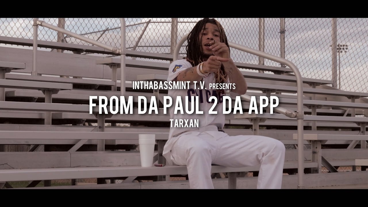 Tarxan - From Da Paul 2 Da App (Official Video) 🎥 @InThaBassmintTv 📺