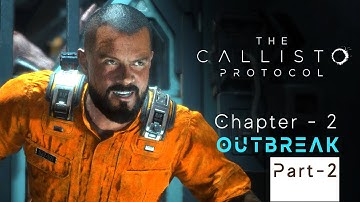 "Prison Break: The Callisto Protocol Chapter - 2" Outbreak Part -  2" #Gameplay #horrorgaming