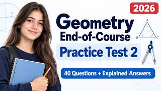 Geometry EOC Practice Test 2 (2026) | 40 Questions with Explained Answers