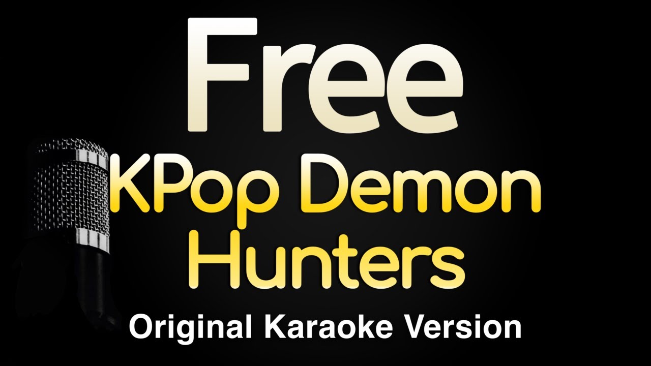 Free - Kpop Demon Hunters (Karaoke Songs With Lyrics - Original Key) Free - Kpop Demon Hunters (Karaoke Songs With Lyrics - Original Key)