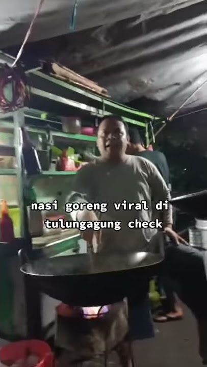 Viral!!! Penjual nasi goreng marah marah(daerah tulungagung)