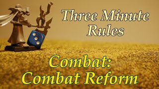 Three Minute Rules Ep. 049: Combat: Combat Reform