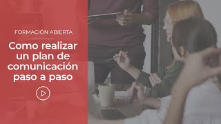 Cómo realizar un plan de comunicación paso a paso - Grupo Esneca TV
