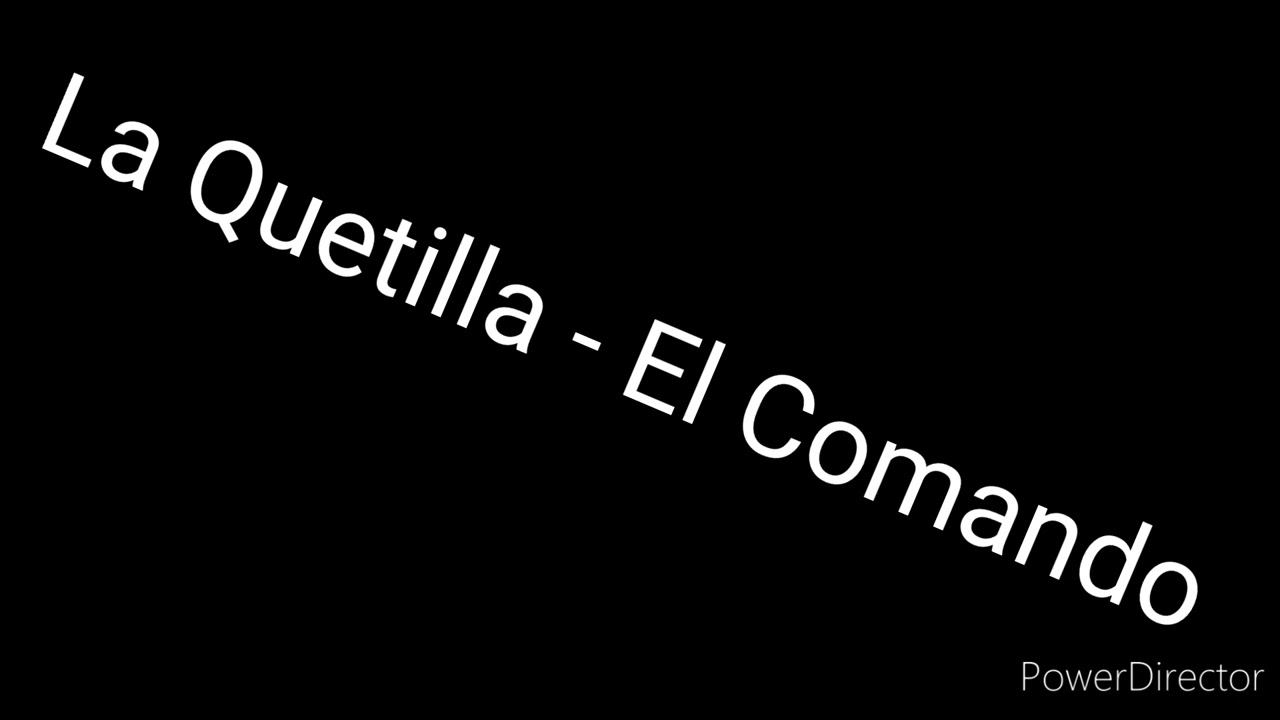 La Quetilla - El comando