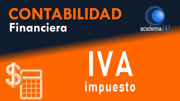 La contabilización del IVA - Contabilidad Capítulo 19 curso básico gratis - academia JAF