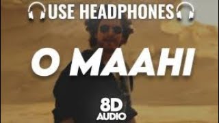 O Maahi (8D Audio) || Dunki Drop 5 || Arijit Singh || Pritam || Shah Rukh Khan, Taapsee Pannu
