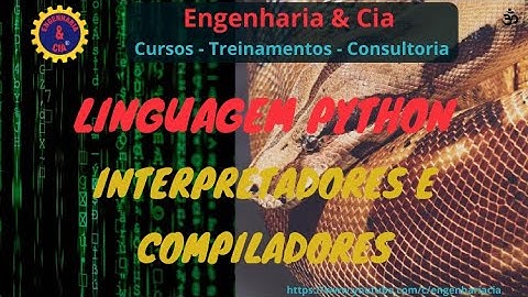 03 PYTHON: CARACTERÍSTICAS DA LINGUAGEM PYTHON - INTERPRETADORES E COMPILADORES