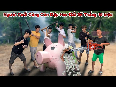 Video Người Cuối Cùng Còn Đập Heo Đất Sẽ Thắng 10 Triệu |... - youtube