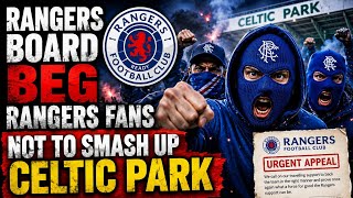 Rangers Beg Fans Not To Smash Up Celtic Park