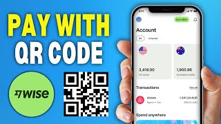 How To Pay With QR Code On Wise (Full Guide)
