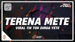 DJ Terena Mete By Adit Fvnky Rmx - Viral Tik Tok Dirga YETE