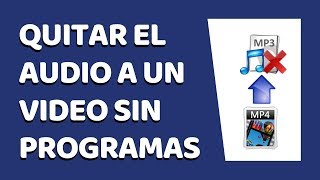 Cómo Quitar el Audio a Un Vídeo Sin Programas