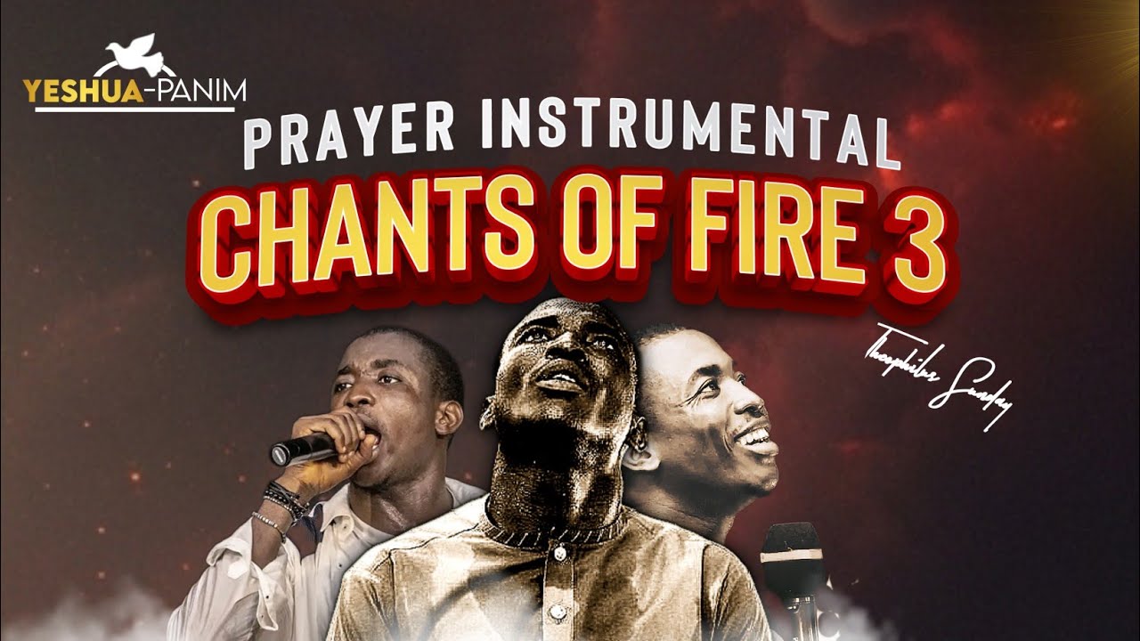Chants of Fire 3 - Theophilus Sunday Instrumental | Prophetic Worship ...