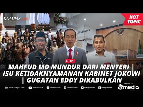 🔴LIVE - Mahfud MD Mundur dari Menteri | Isu Ketidaknyamanan Kabinet Jokowi | Gugatan Eddy Dikabulkan