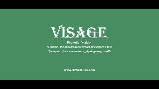 visage: Pronounce visage with Meaning, Phonetic, Synonyms and Sentence Examples