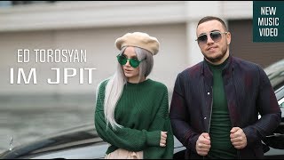 Edgar Torosyan - IM JPIT /OFFICIAL MUSIC VIDEO 2019/ 4K