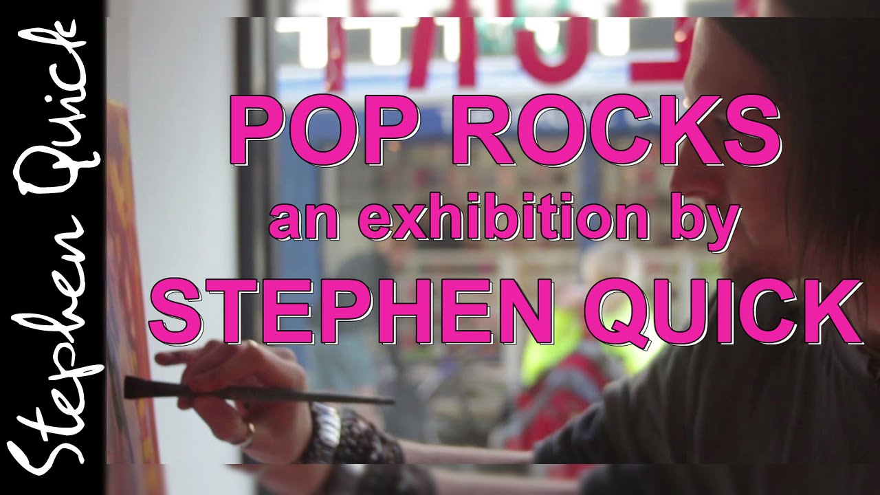 'Pop Rocks'   An Exhibition by Stephen Quick (Promo Video)