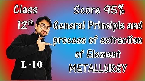 General Principle & Process of Isolation of Elements || L-10 || Revision