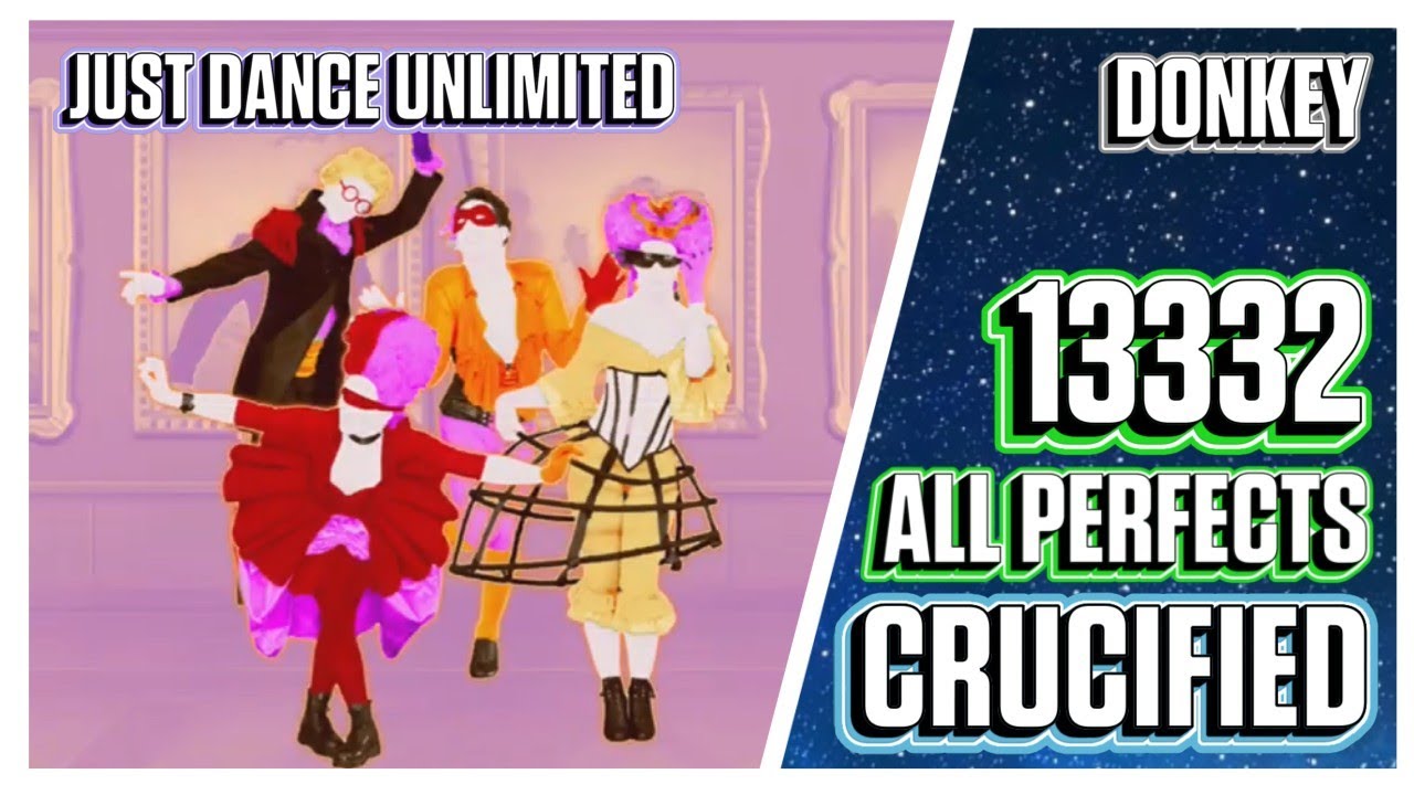 ALL PERFECTS 13332 - Crucified - Just Dance Unlimited