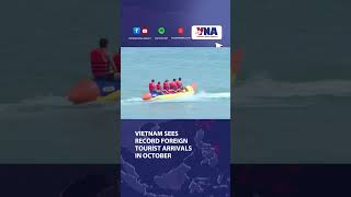 Vietnam sees record foreign tourist arrivals in October