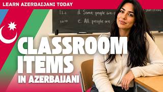 How to Name Classroom Items in Azerbaijani Easy Guide!