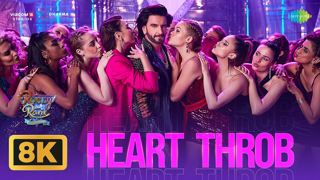 Heart Throb 8K | Rocky Aur Rani Kii Prem Kahaani | Ranveer Singh | Pritam | Amitabh | Dev Negi