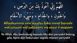 Allahumma Inni Audzubika Minal Baroshi Wal Junuuni Doa Terhindar Wabah Penyakit