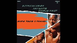Ritmicki Hram, Sky White & Double Drop - Ainda Falta O Domingo || Afro House Source