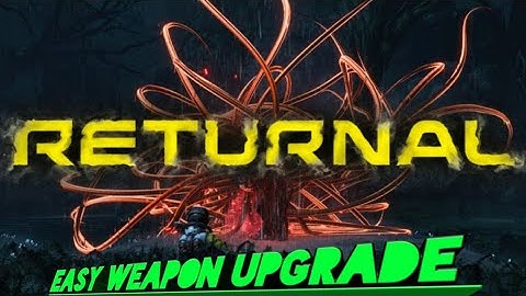 Returnal (PS5)- Easy Weapon Upgrade