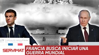 Francia nos quiere llevar a una guerra mundial