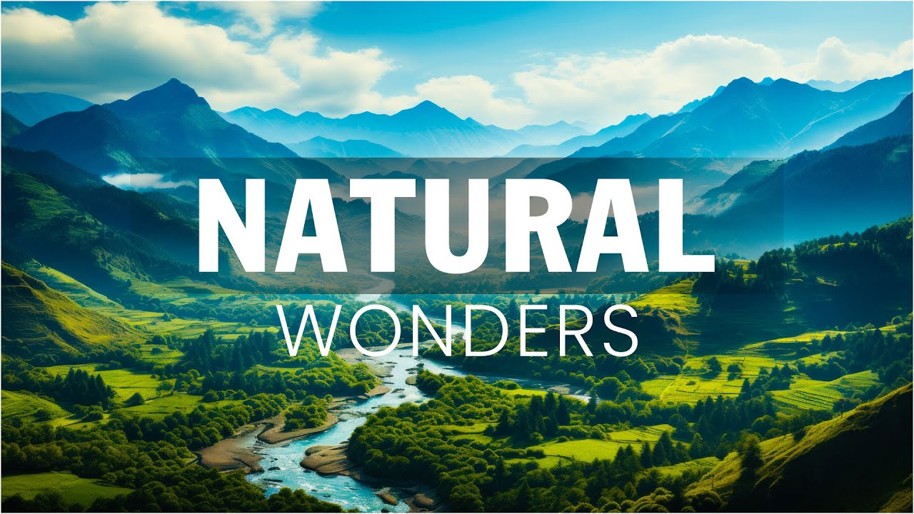 Discover the Greatest Natural Wonders of the Planet Earth