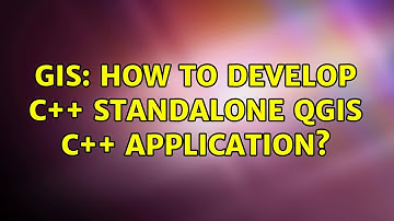 GIS: How to develop C++ standalone QGIS C++ Application?
