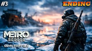 Metro Exodus Sam’s Story DLC || #3 – The Submarine (ENDING) || Ranger Hardcore/100%