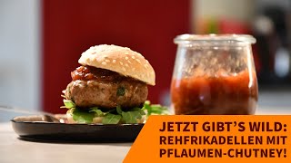 Jetzt gibt's Wild: Reh-Burger und Pflaumen-Chutney