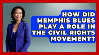 How Did Memphis Blues Play A Role In The Civil Rights Movement? - Jazz Music Legends