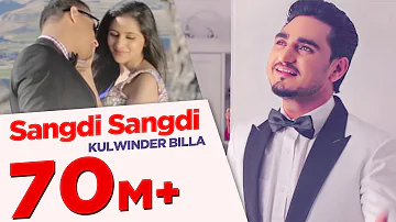 Sangdi Sangdi | Kulwinder Billa | Full Song HD |  Japas Music