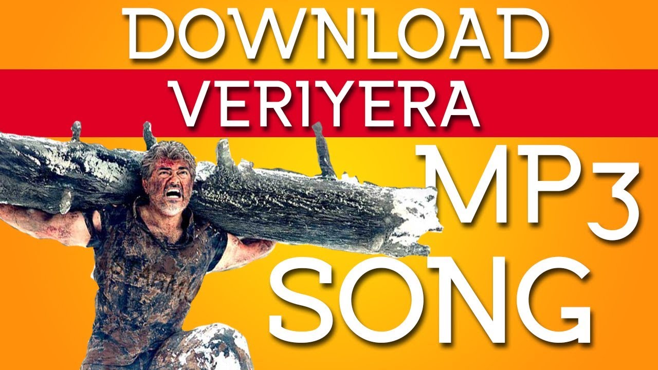 Vivegam (2017) Download Veriyara mp3 Tamil Song YouTube