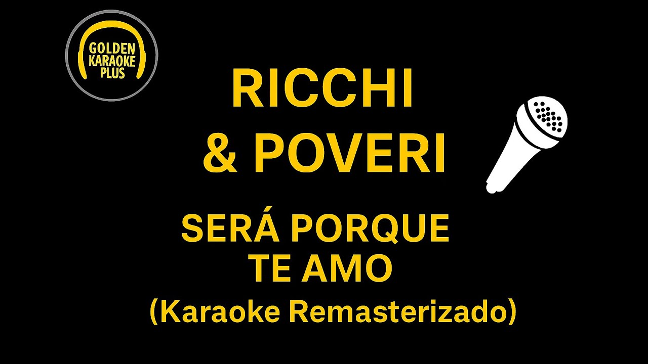 RICCHI & POVERI Será Porque Te Amo [Karaoke Remasterizado]