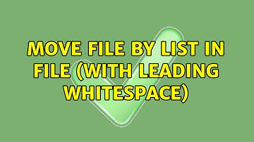 Unix & Linux: move file by list in file (with leading whitespace) (5 Solutions!!)