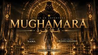 MUGHAMARA — Life Is an Adventure | Arabic EDM | الحياة مغامرة  || Official Music Video || NAMA