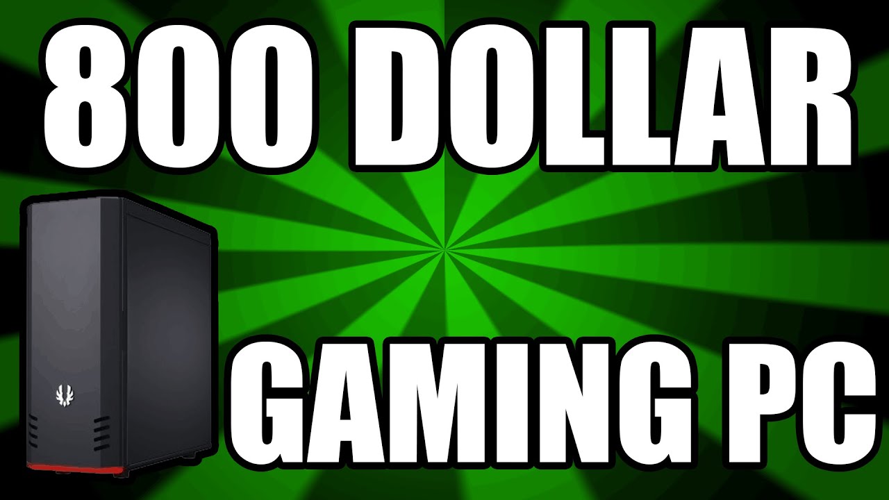 Best 800 Dollar Gaming PC Build February 2016 Best PC For The Money
