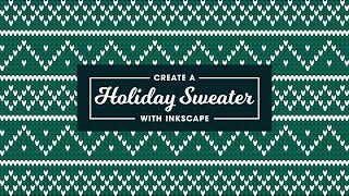 Inkscape Tutorial: Holiday Sweater Pattern