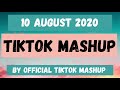 Official Tiktok Mashup 10 August 2020! 🐳🌿🌷🌺