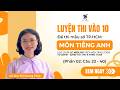 CHỮA ĐỀ THI THỬ VÀO 10 MÔN TIẾNG ANH NĂM HỌC 2026-2027 MỚI NHẤT - SỞ TP.HCM - PHẦN 02