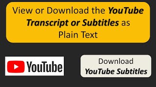 View or Download the YouTube Transcript or Subtitles as Plain Text