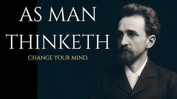 As a Man Thinketh (FULL Audiobook) | Change Your Mindset, Change Your Life